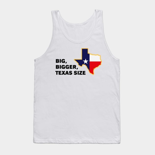 Big, Bigger, Texas Size (POS) Tank Top by MrFaulbaum